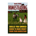 Homesteading: Skills You Should Know To Make Money From Your Homestead