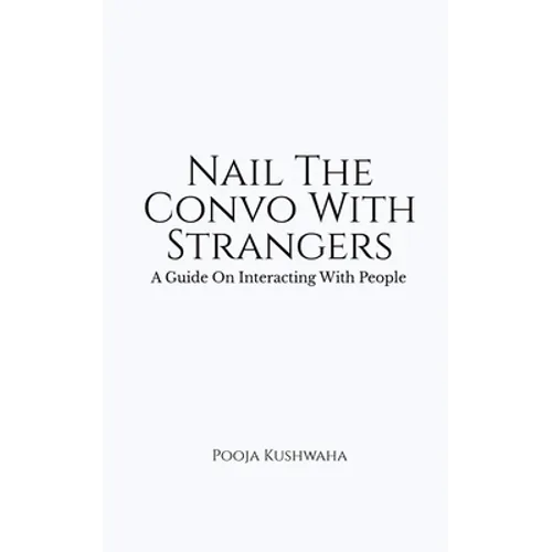 Nail The Convo With Strangers: A Guide On Interacting With People