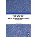 The New BJP: Modi and the Making of the World's Largest Political Party