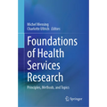 Foundations of Health Services Research: Principles, Methods, and Topics