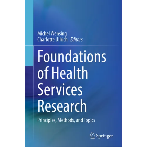 Foundations of Health Services Research: Principles, Methods, and Topics