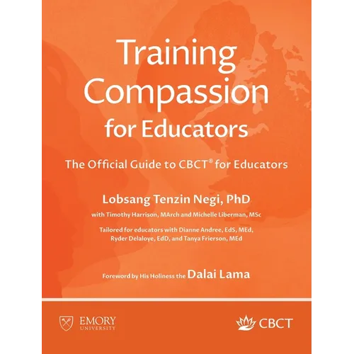 Training Compassion for Educators: The Official Guide to CBCT(R) for Educators