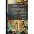 Synopsis of the Fresh-water Rhizopods / A Condensed Account of the Genera and Species Founded Upon Prof. Joseph Leidy's "Freshwater Rhizopods of North