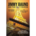 Jimmy Baund and the Holy Figurine: A Fictional Spy Spoof