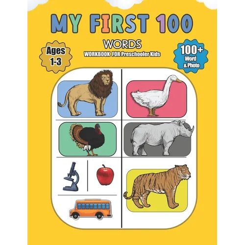 My First 100 Words for Preschooler Kids: Activity book for learning first words for preschooler kids in age from 1 to 3 years contain more than 100 wo