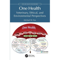 One Health: Veterinary, Ethical, and Environmental Perspectives
