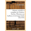 Histoire véritable et complète de Chodruc-Duclos: surnommé l'Homme aux haillons et à la longue barbe du Palais-Royal