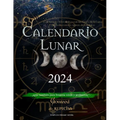 Calendario Lunar 2024: Calendario Astrológico con las Fases de la Luna día a día con los signos del zodiaco, apto también para brujería verde y jardin