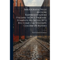 Bibliografia Delle Antiche Rappresentazioni Italiane Sacre E Profane, Stampate Nei Secoli XV E Xvi, Comp. Cal Visconte Colomb De Batines
