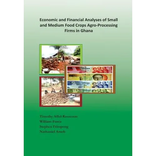 Economic and Financial Analyses of Small and Medium Food Crops Agro-Processing Firms in Ghana