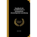 Handbuch der musikliteratur in systematisch-chronologischer anordnung