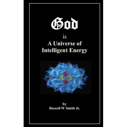 God Is a Universe of Intelligent Energy