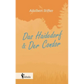 Das Haidedorf, Der Condor. Novellen