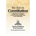 The Rebirth Constitution: A Whole New Constitution for the Freedom Loving People of the United States