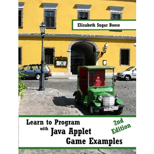Learn to Program with Java Applet Game Examples (B&W)