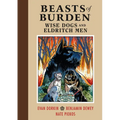 Beasts of Burden: Wise Dogs and Eldritch Men