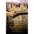 A Wealthy Man on the Roof of the World and Other Stories