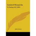 Limited Monarchy: Or Ruling Self (1865)