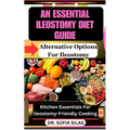 An essential ileostomy diet guide: Alternative Options For Ileostomy: Kitchen Essentials For Ileostomy-Friendly Cooking