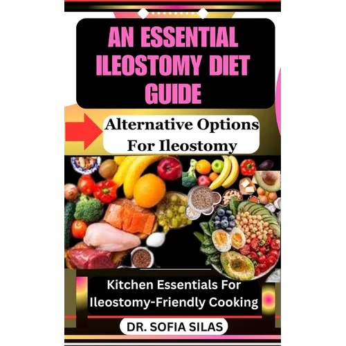 An essential ileostomy diet guide: Alternative Options For Ileostomy: Kitchen Essentials For Ileostomy-Friendly Cooking