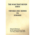 The War That Never Ends - Viruses and Germs vs. Humans