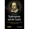 Shakespeare Auf Der Couch: Zur Anthropologie Und Tiefenpsychologie in Seiner Dramenwelt