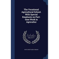 The Vocational Agricultural School. With Special Emphasis on Part-time Work in Agricultur