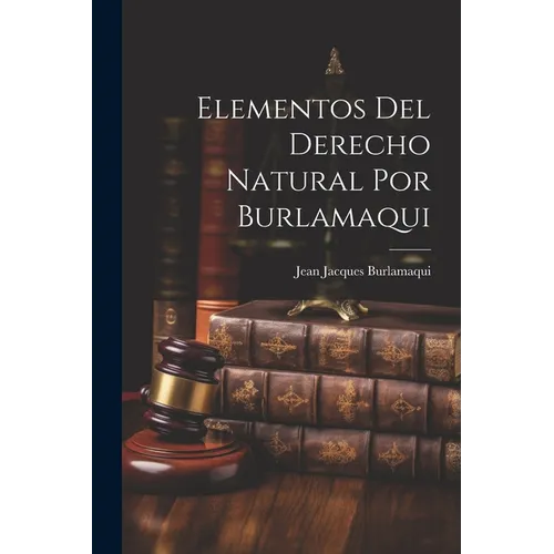 Elementos Del Derecho Natural Por Burlamaqui