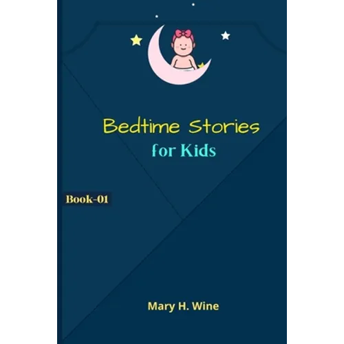 Bedtime Kids Stories: Sleeping, Fairy Tales and Many More, Ages 5-10 (Book-01)