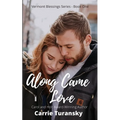 Along Came Love: Vermont Blessings Series - Book One