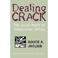 Dealing Crack: The Social World of Streetcorner Selling