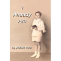 I Already Am