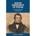 David Crockett in Texas: His Search for New Land