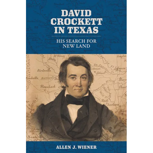 David Crockett in Texas: His Search for New Land