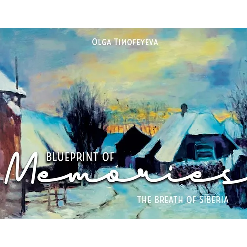 Blueprint of Memories: The Breath of Siberia