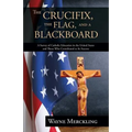 The Crucifix, the Flag, and a Blackboard