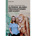 Elfriede Jelinek: Provokationen der Kunst
