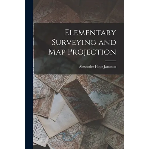 Elementary Surveying and Map Projection