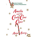 Amelia and the Candy Cane Caper
