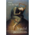 Hopeful Pessimism