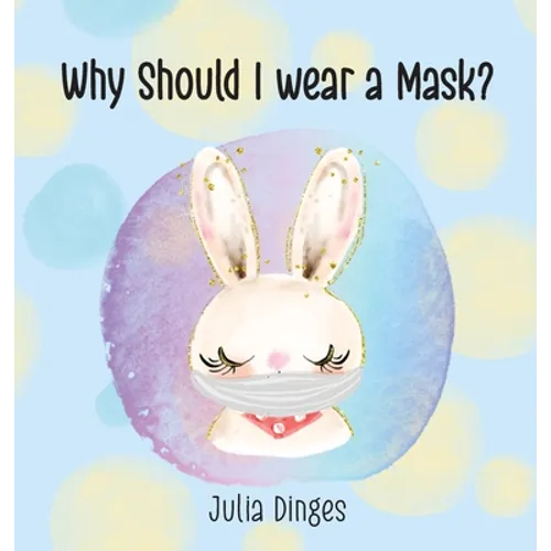 Why Should I Wear A Mask?