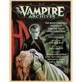The Vampire Archives: The Most Complete Volume of Vampire Tales Ever Published