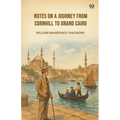 Notes On A Journey From Cornhill To Grand Cairo