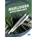 Marijuana: Affecting Lives