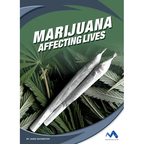 Marijuana: Affecting Lives