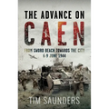 The Advance on Caen: From Sword Beach Towards the City, 6-9 June 1944