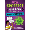 The Grossest Joke Book Ever Written...Only Grosser!: 1,000 Jokes That Are Sooooo Gross