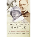 The Soul of Battle: From Ancient Times to the Present Day, How Three Great Liberators Vanquished Tyranny