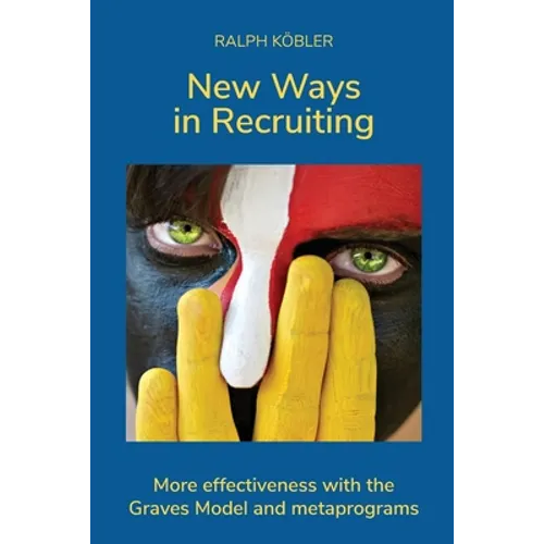 New Ways in Recruiting: More effectiveness with the Graves Model and metaprograms