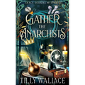 Gather the Anarchists